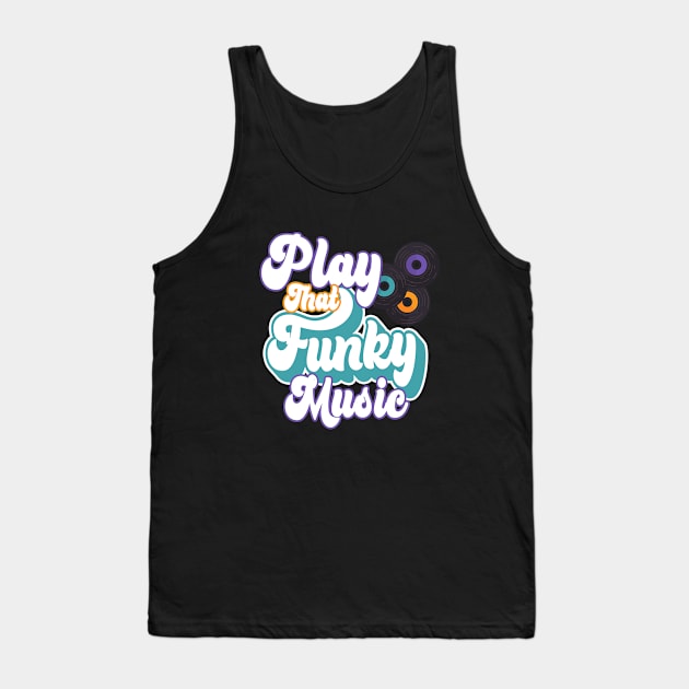 Play That Funky Music | Retro Funk Soul Tank Top by Delta V Art